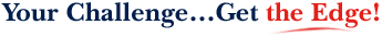 Your Challenge�Get the Edge!