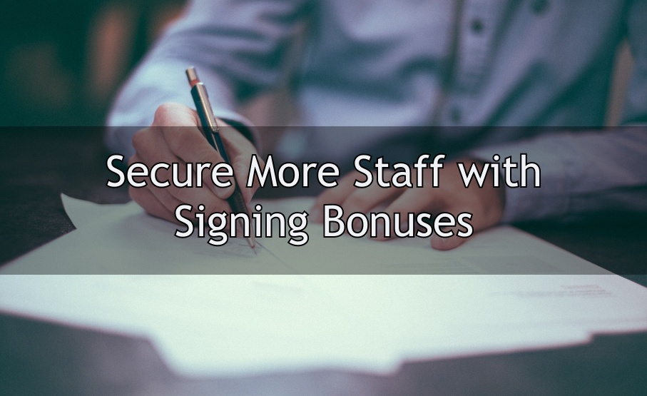 Signing Bonuses: A Key Solution for Securing Staff