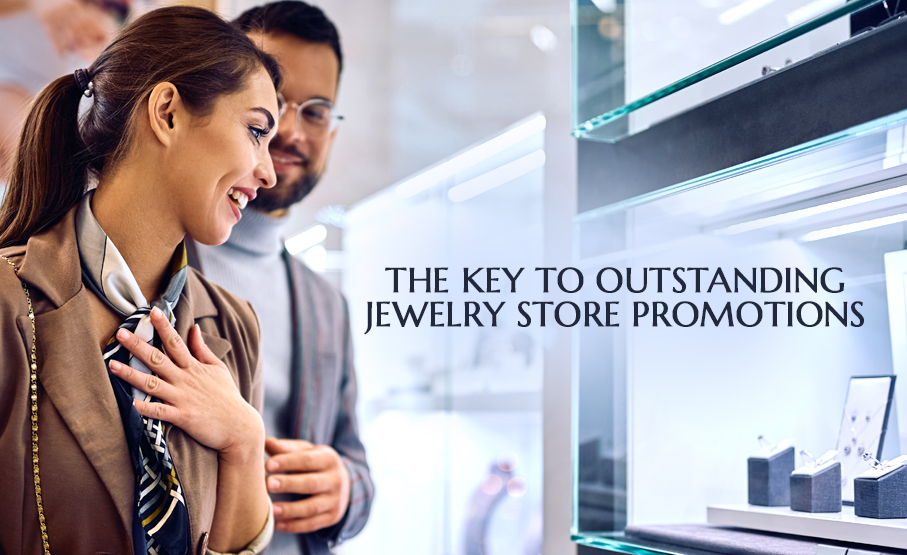 Jewelry Store Promotions: What You Need to Consider